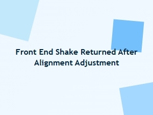 The Shake Returned After Alignment